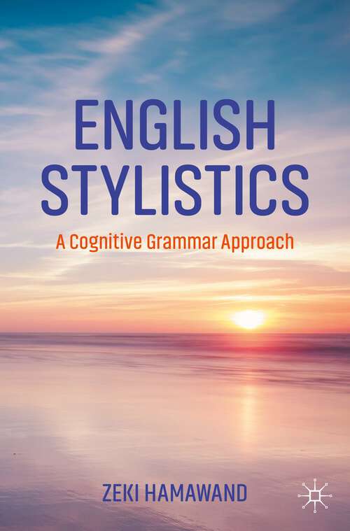 Book cover of English Stylistics: A Cognitive Grammar Approach (1st ed. 2023)