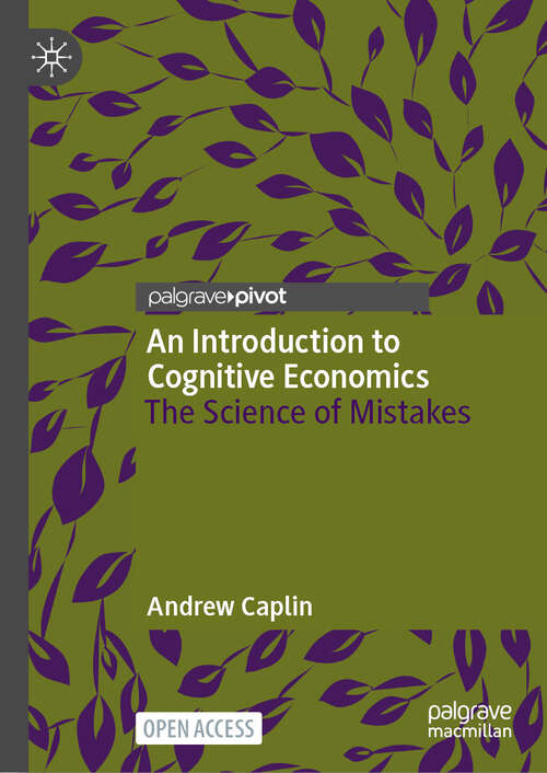 Book cover of An Introduction to Cognitive Economics: The Science of Mistakes