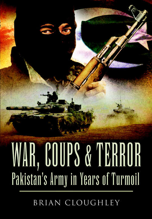 Book cover of War, Coups & Terror: Pakistan's Army in Years of Turmoil