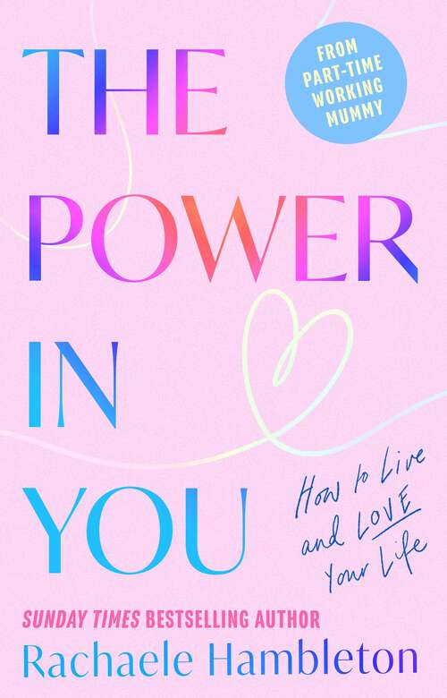 Book cover of The Power in You: How to Live and Love Your Life