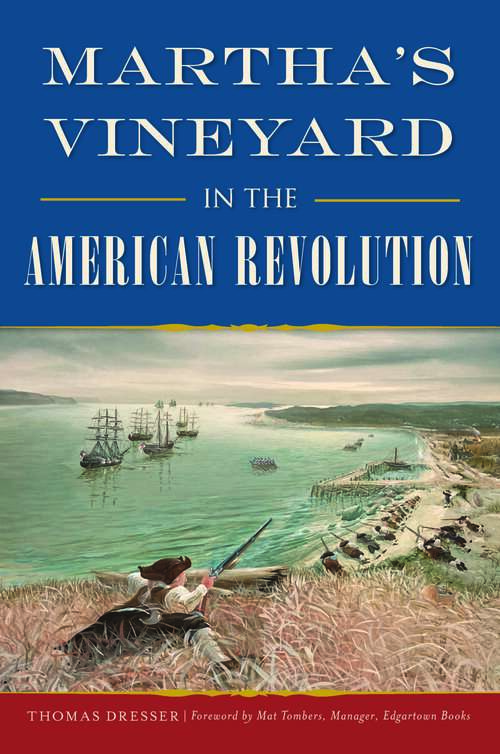 Book cover of Martha's Vineyard in the American Revolution (Military)