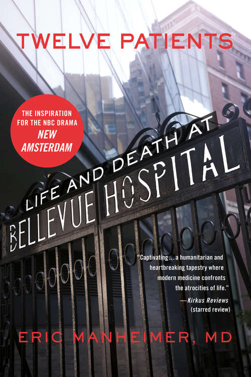 Book cover of Twelve Patients: Life and Death at Bellevue Hospital (The Inspiration for the NBC