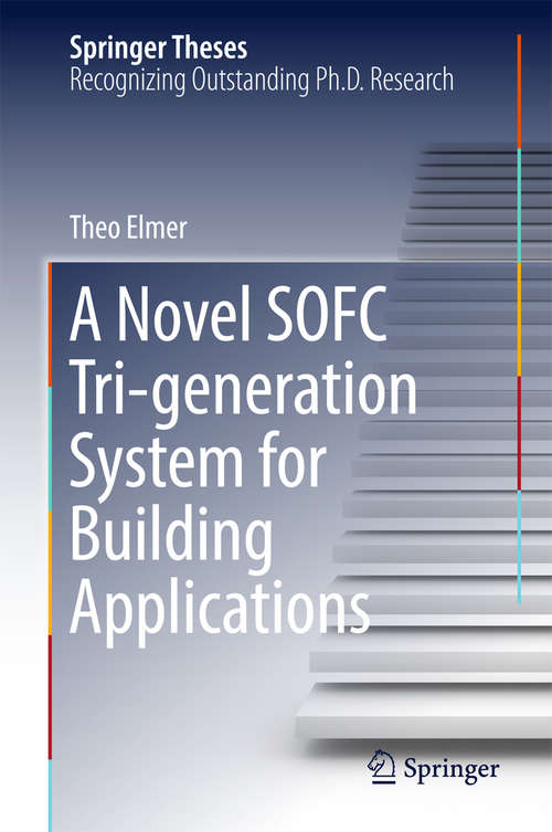 Book cover of A Novel SOFC Tri-generation System for Building Applications (Springer Theses)