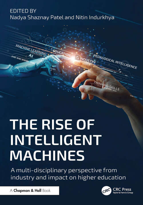 Book cover of The Rise of Intelligent Machines: A Multi-disciplinary Perspective from Industry and Impact on Higher Education (1)