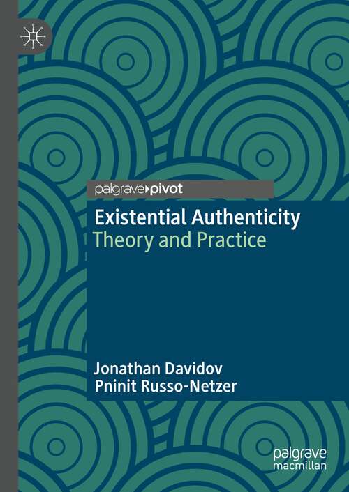 Book cover of Existential Authenticity: Theory and Practice (1st ed. 2022)
