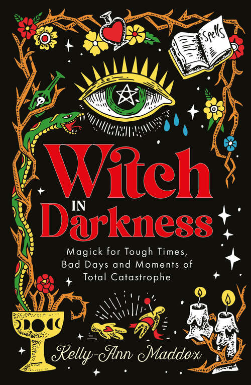 Book cover of Witch in Darkness: Magick for Tough Times, Bad Days and Moments of Total Catastrophe