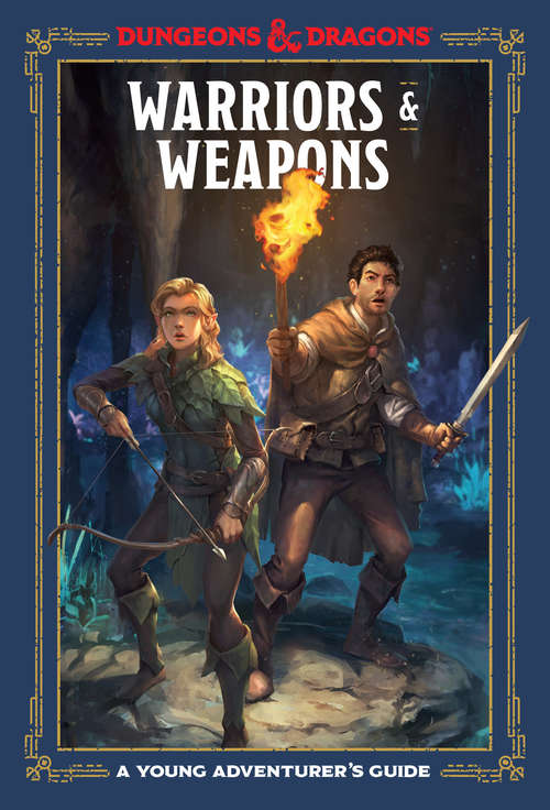 Book cover of Warriors and Weapons: A Young Adventurer's Guide (Dungeons & Dragons Young Adventurer's Guides)