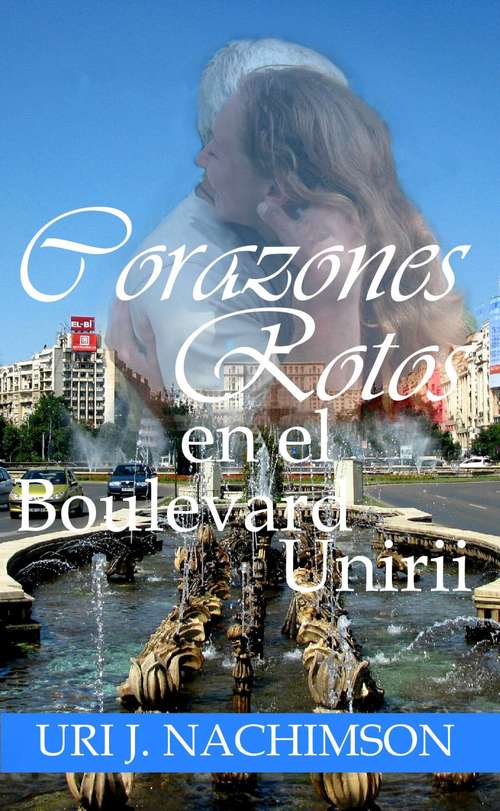 Book cover of Corazones Rotos en el Boulevard Unirii