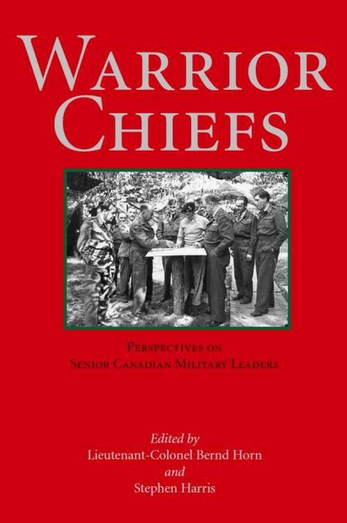 Book cover of Warrior Chiefs: Perspectives on Senior Canadian Military Leaders