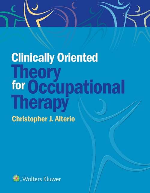 Book cover of Clinically-Oriented Theory for Occupational Therapy