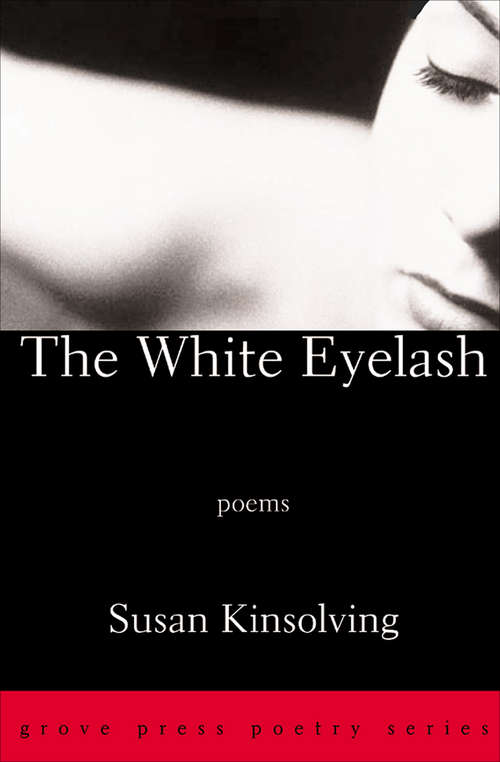 Book cover of The White Eyelash: Poems (Books That Changed the World)