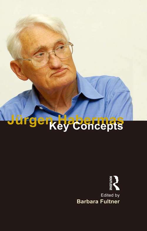 Book cover of Jurgen Habermas: Key Concepts (Key Concepts)