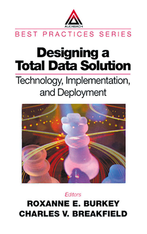 Book cover of Designing a Total Data Solution: Technology, Implementation, and Deployment (Best Practices Ser.)