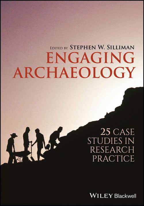 Book cover of Engaging Archaeology: 25 Case Studies in Research Practice