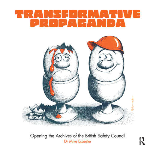 Book cover of Transformative Propaganda: Opening the Archives of the British Safety Council