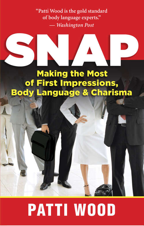 Book cover of Snap: Making the Most of First Impressions, Body Language, and Charisma