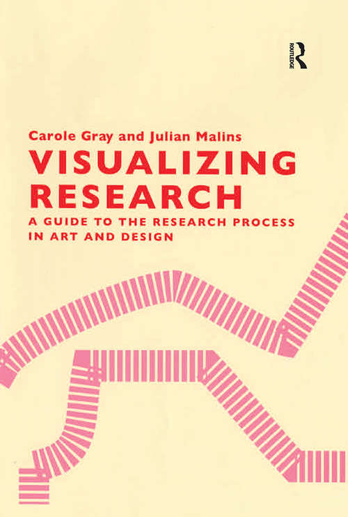 Book cover of Visualizing Research: A Guide to the Research Process in Art and Design