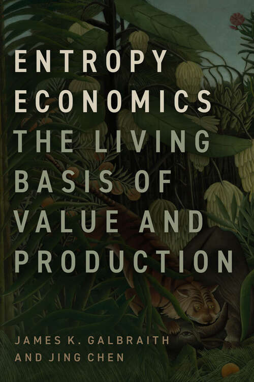 Book cover of Entropy Economics: The Living Basis of Value and Production