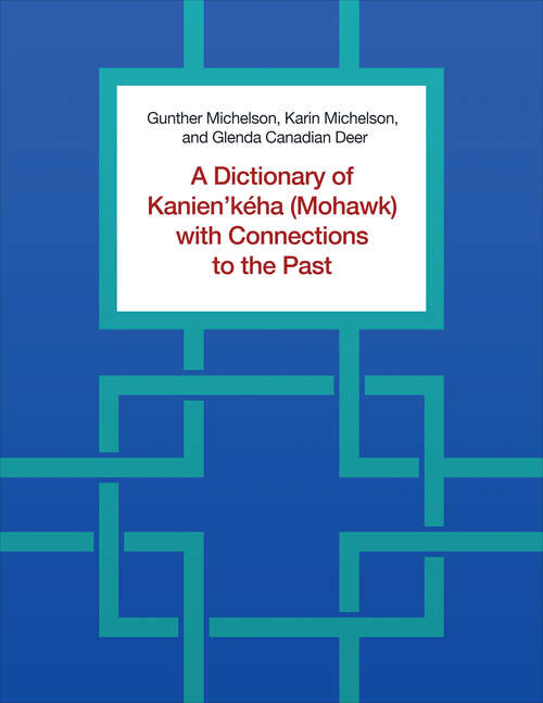 Book cover of A Dictionary of Kanien’kéha (Mohawk) with Connections to the Past