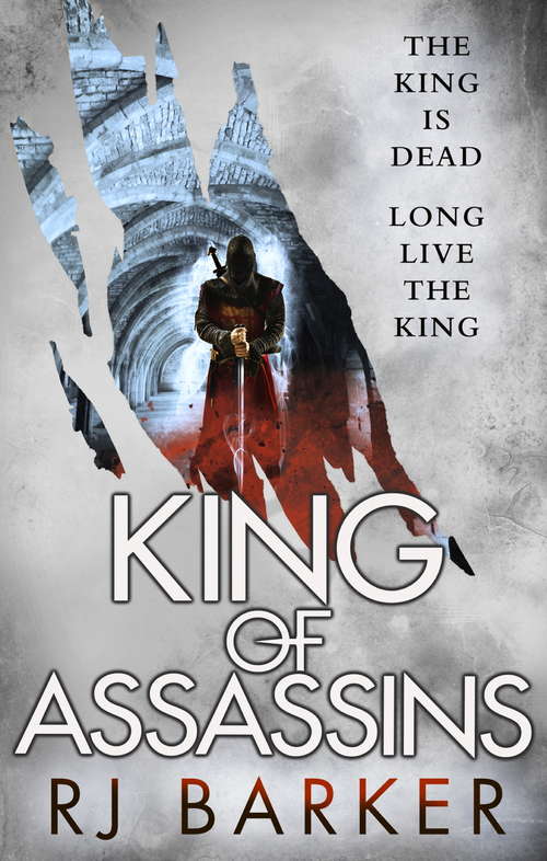Book cover of King of Assassins: (The Wounded Kingdom Book 3) The king is dead, long live the king... (The Wounded Kingdom #3)