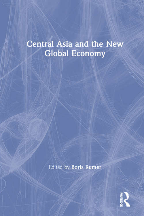 Book cover of Central Asia and the New Global Economy: Critical Problems, Critical Choices