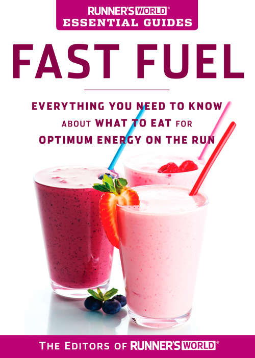 Book cover of Runner's World Essential Guides: Everything You Need to Know about What to Eat for Optimum Energy on the Run (Runner's World)