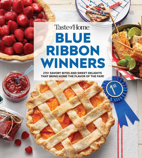 Book cover of Taste of Home Blue Ribbon Winners: More than 275 savory bites and sweet delights that bring home  the flavors of the fair