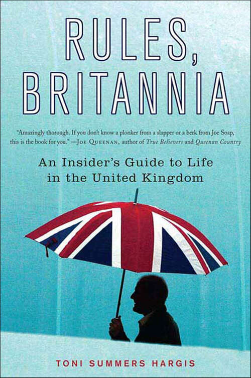 Book cover of Rules, Britannia: An Insider's Guide to Life in the United Kingdom