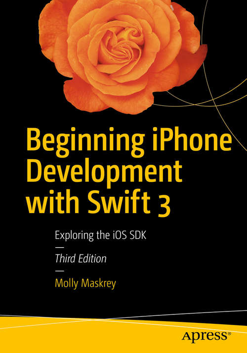 Book cover of Beginning iPhone Development with Swift 3: Exploring the iOS SDK