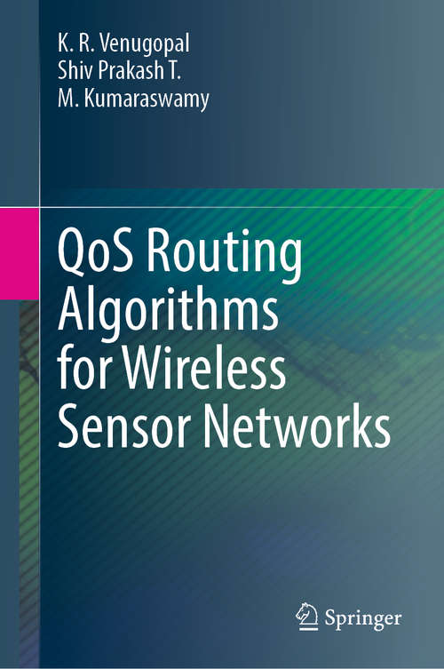 Book cover of QoS Routing Algorithms for Wireless Sensor Networks (1st ed. 2020)