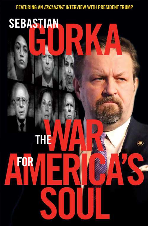 Book cover of The War for America's Soul: Donald Trump, The Left's Assault On America, And How We Take Back Our Country