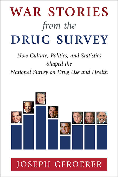 Book cover of War Stories from the Drug Survey: How Culture, Politics, and Statistics Shaped the National Survey on Drug Use and Health