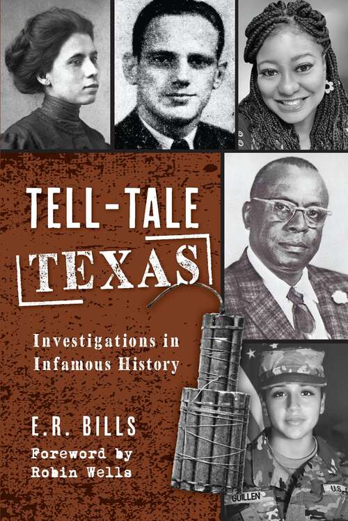 Book cover of Tell-Tale Texas: Investigations in Infamous History