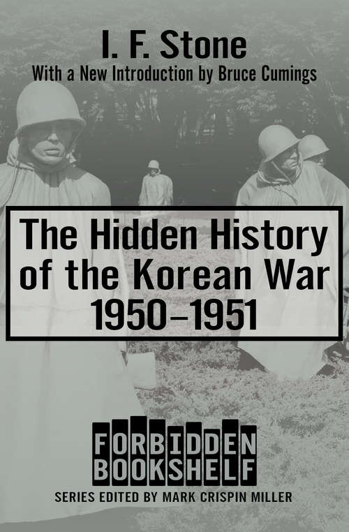 Book cover of The Hidden History of the Korean War, 1950–1951: 1950-1951 (Forbidden Bookshelf #10)