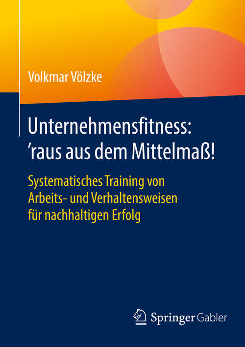 Book cover of Unternehmensfitness: 'raus aus dem Mittelmaß!