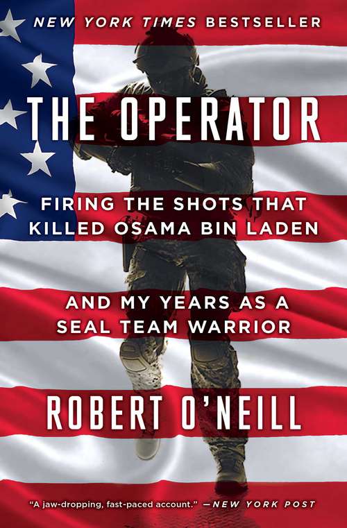 Book cover of The Operator: Firing the Shots that Killed Osama bin Laden and My Years as a SEAL Team Warrior