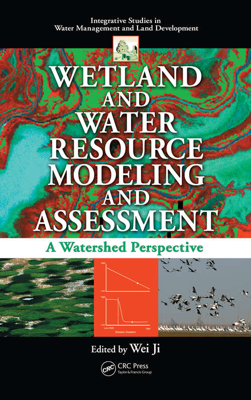 Book cover of Wetland and Water Resource Modeling and Assessment: A Watershed Perspective (1)