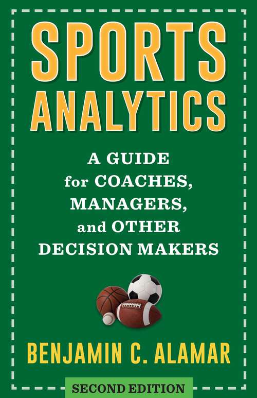Book cover of Sports Analytics: A Guide for Coaches, Managers, and Other Decision Makers