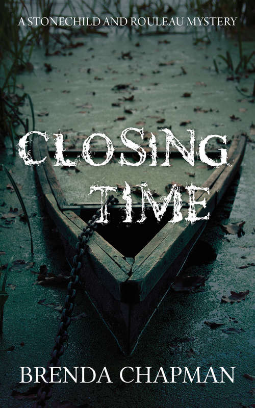 Book cover of Closing Time: A Stonechild and Rouleau Mystery (A Stonechild and Rouleau Mystery #7)