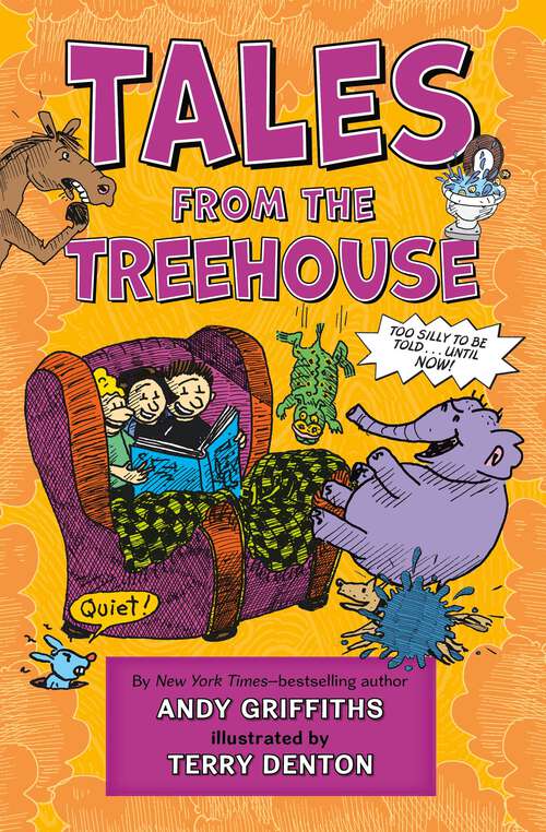 Book cover of Tales from the Treehouse: Too Silly to Be Told . . . Until NOW! (The Treehouse Books)