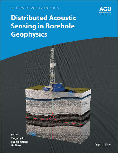 Book cover of Distributed Acoustic Sensing in Borehole Geophysics (Geophysical Monograph Series #288)