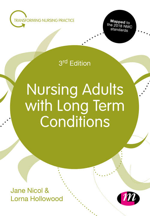 Book cover of Nursing Adults with Long Term Conditions (Third Edition) (Transforming Nursing Practice Series)