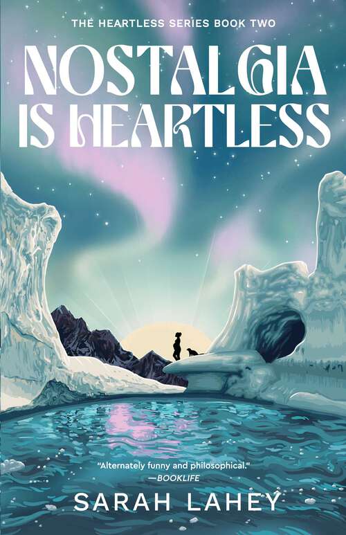 Book cover of Nostalgia Is Heartless: The Heartless Series, Book Two