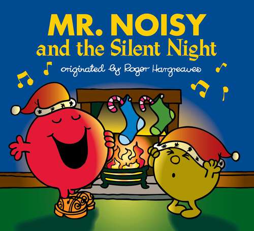 Book cover of Mr. Noisy and the Silent Night (Mr. Men and Little Miss)