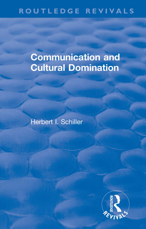 Book cover of Revival: Communication and Cultural Domination (Routledge Revivals)