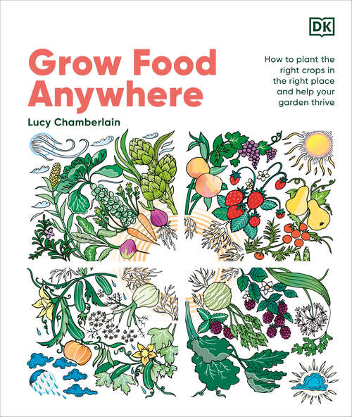 Book cover of Grow Food Anywhere: How to Plant the Right Crops in the Right Places and Help Your Garden Thrive