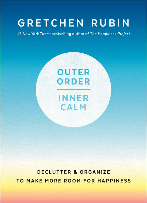 Book cover of Outer Order, Inner Calm: Declutter and Organize to Make More Room for Happiness