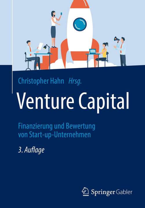 Book cover of Venture Capital: Finanzierung und Bewertung von Start-up-Unternehmen (3. Aufl. 2021)