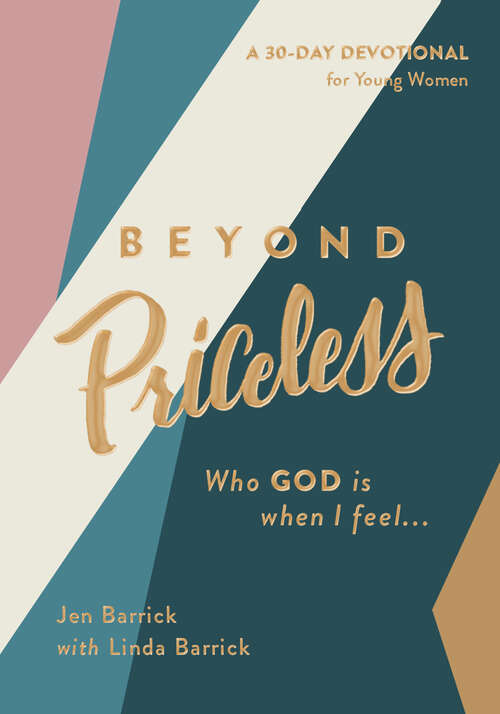 Book cover of Beyond Priceless: Who God is When I Feel...