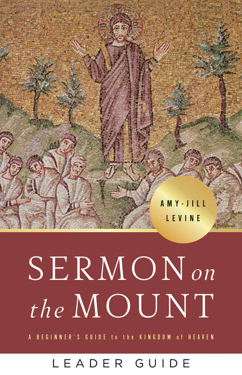 Book cover of Sermon on the Mount Leader Guide: A Beginner's Guide to the Kingdom of Heaven (Sermon on the Mount)